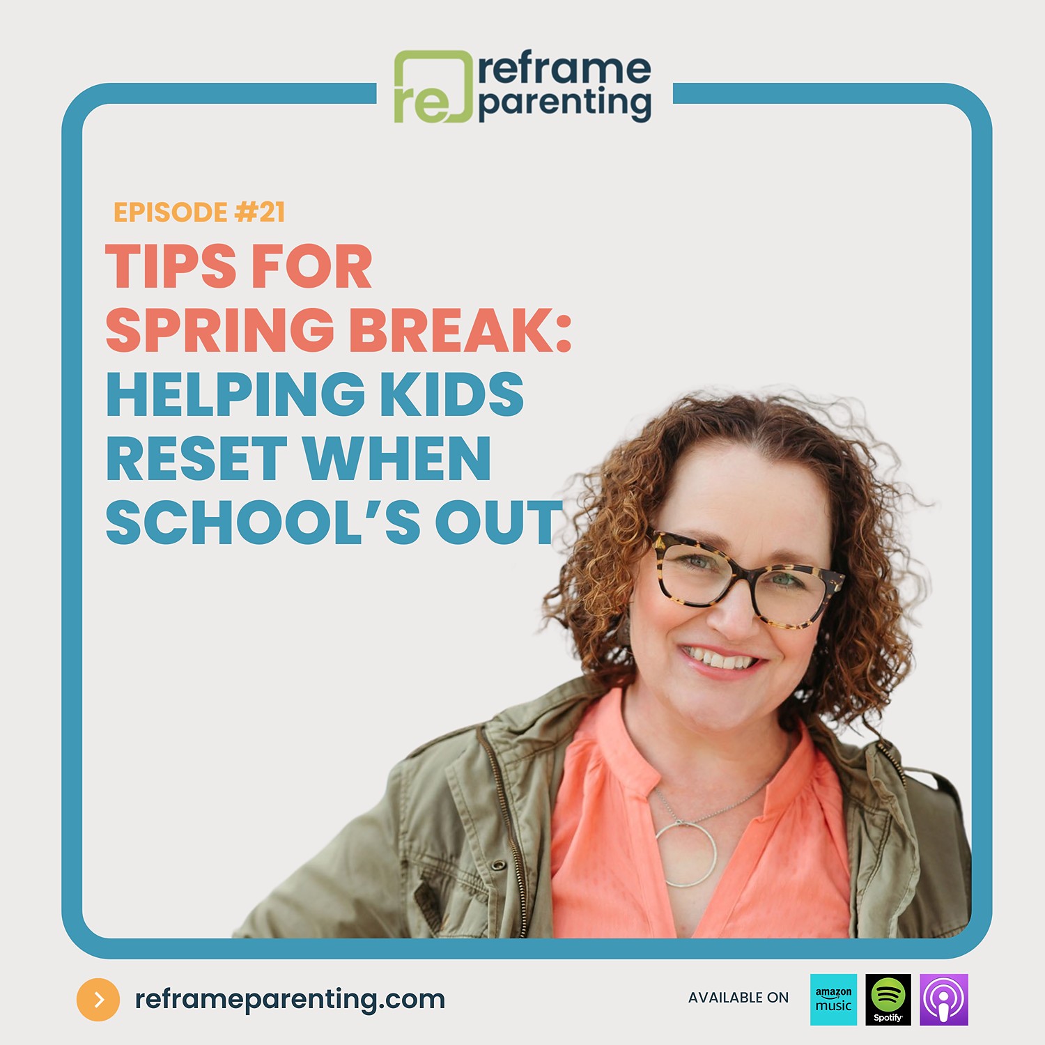 21: Tips for Spring Break - Helping Kids Reset When School’s Out episode artwork
