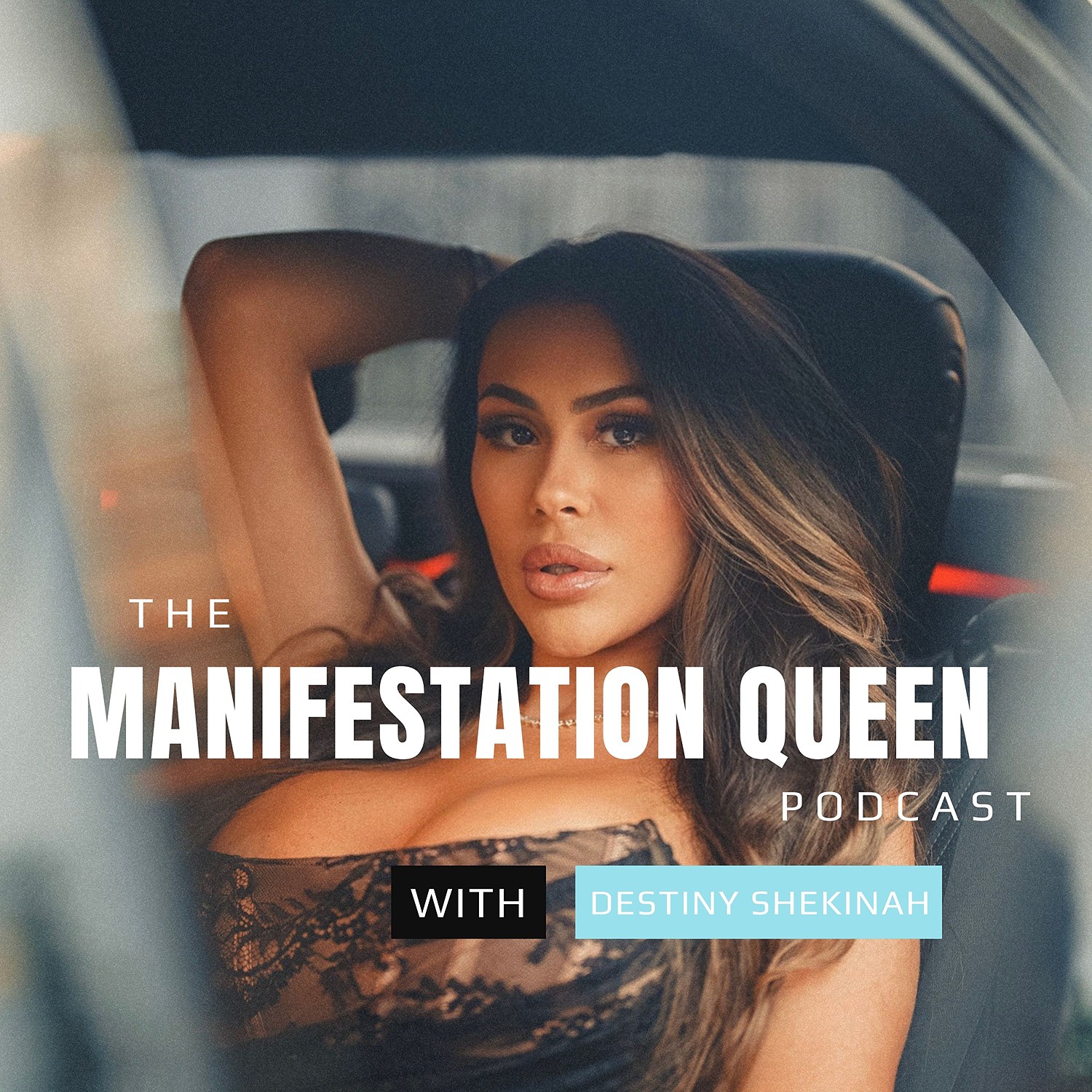 The Manifestation Queen w/ Destiny Shekinah