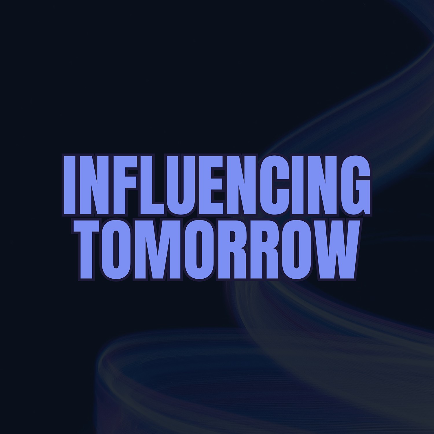 Influencing Tomorrow