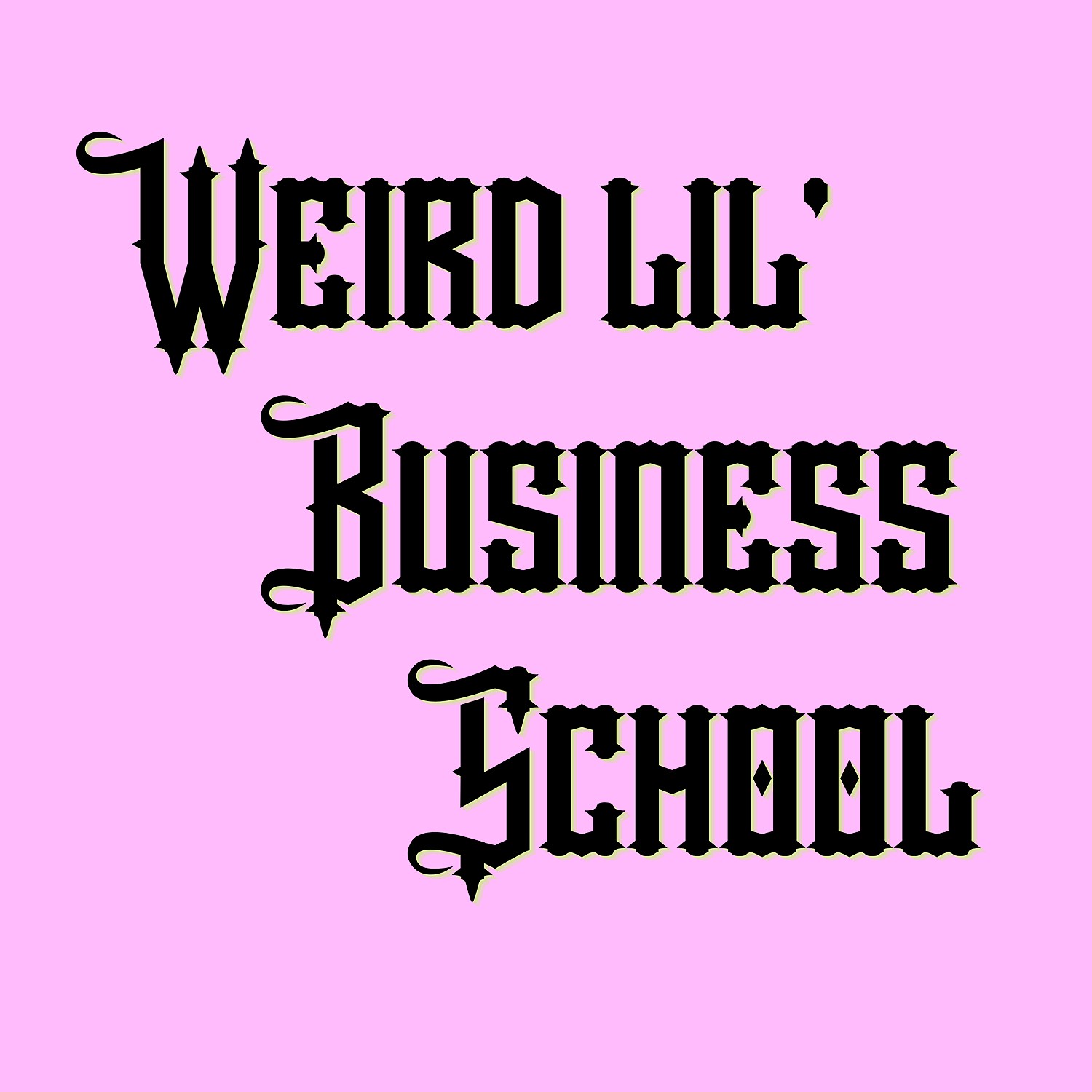 Weird Lil' Business School Podcast