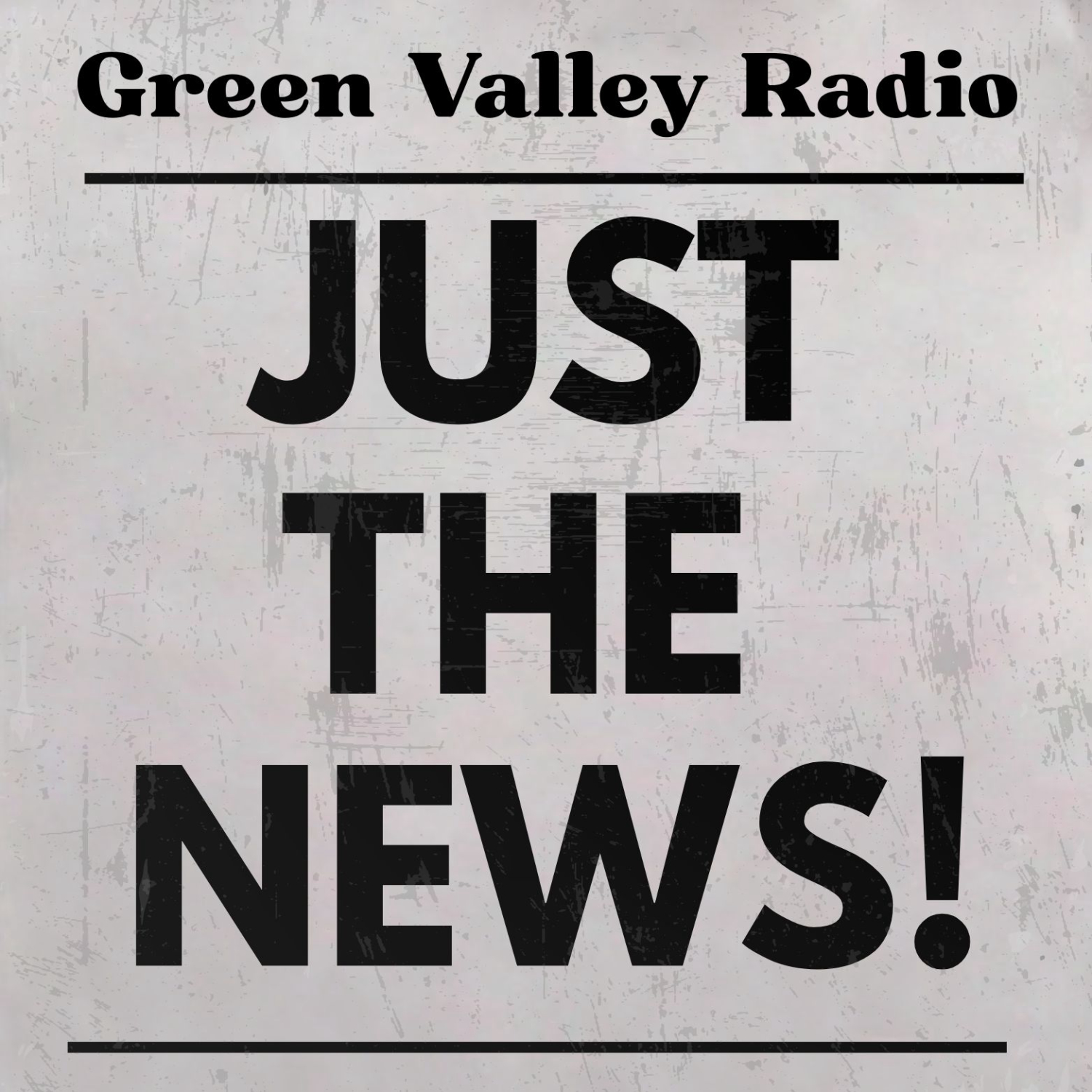Green Valley Radio: Just The News!