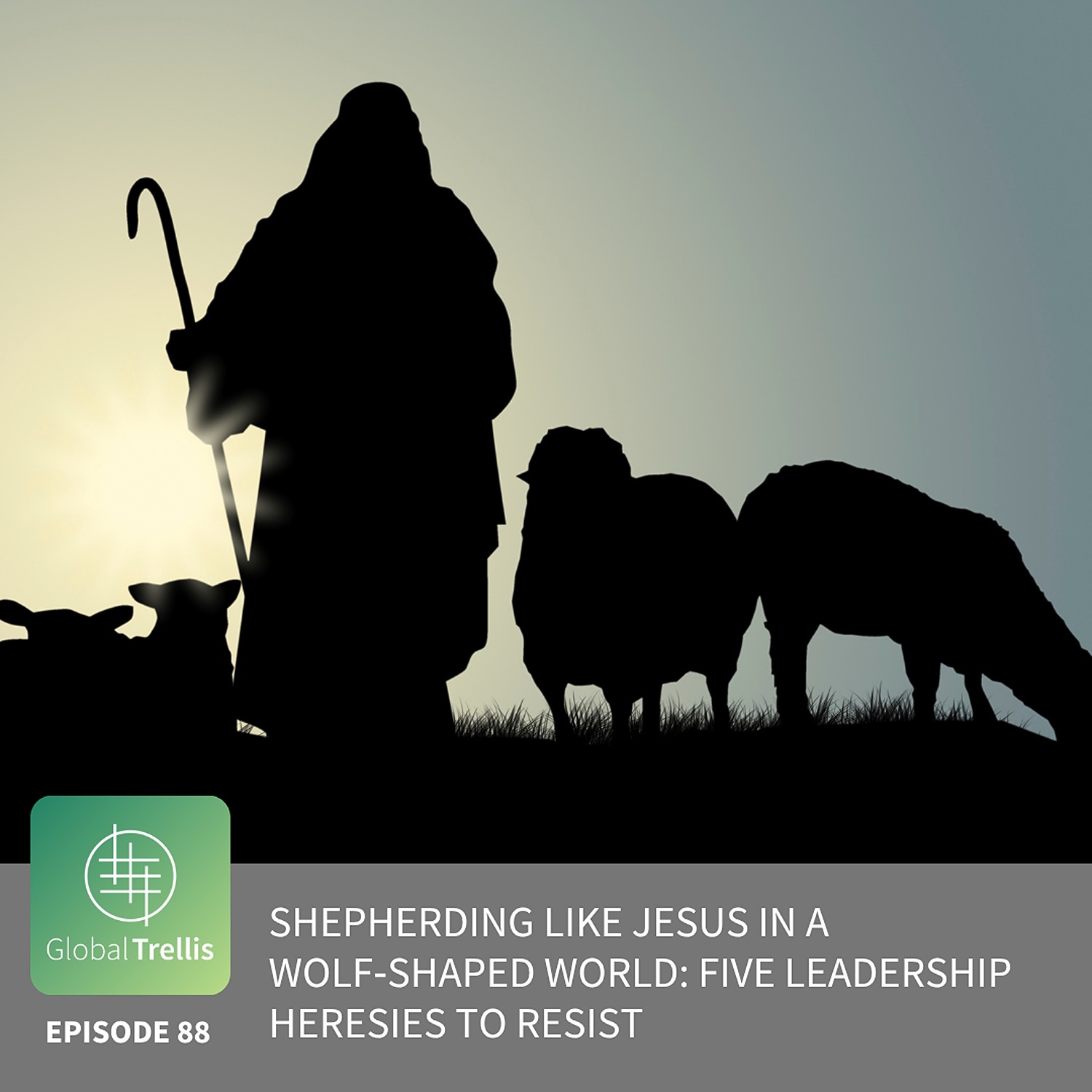 Shepherding Like Jesus in a Wolf‑Shaped World: Five Leadership Heresies to Resist episode artwork