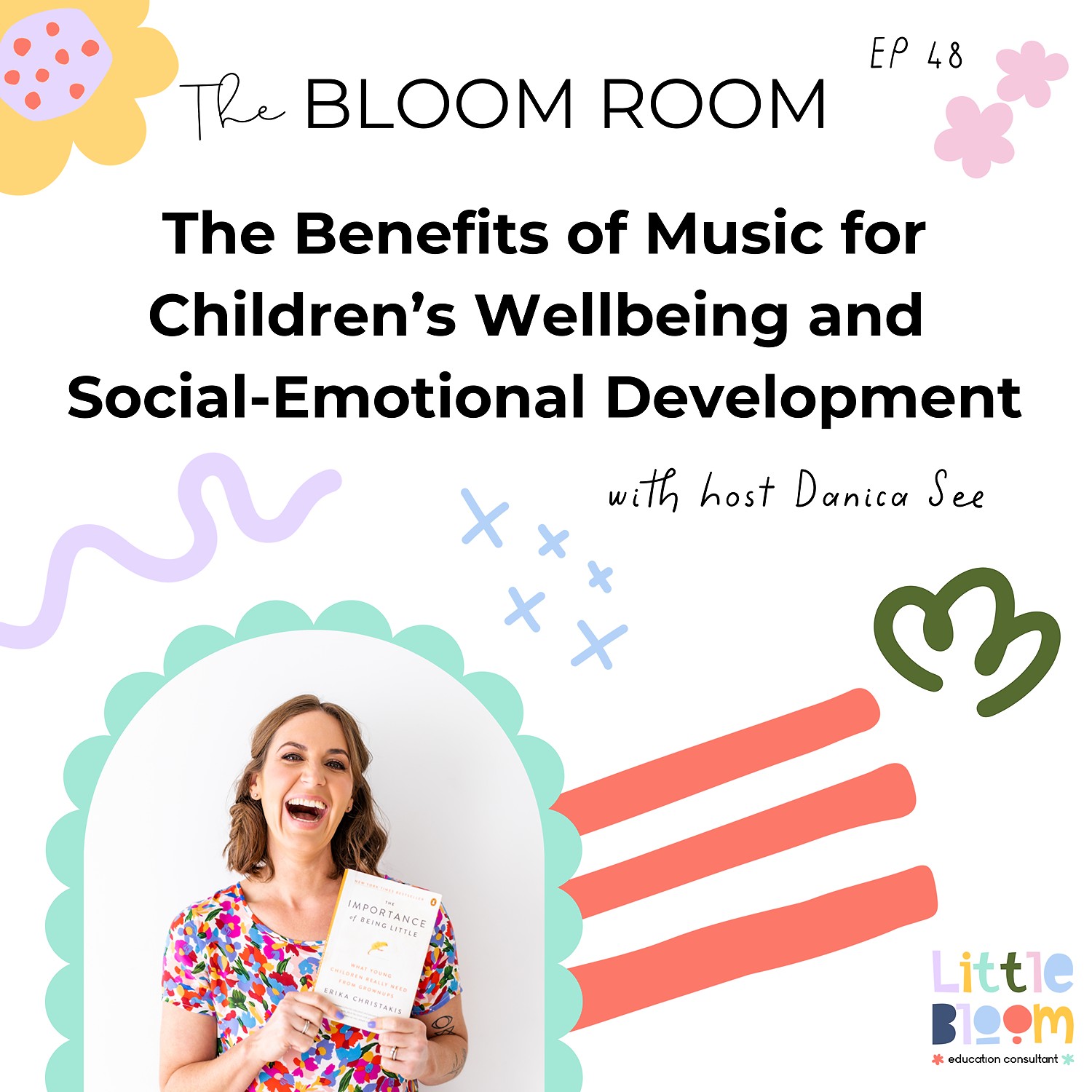 EP 48 | The Benefits of Music for Children’s Wellbeing and  Social-Emotional Development