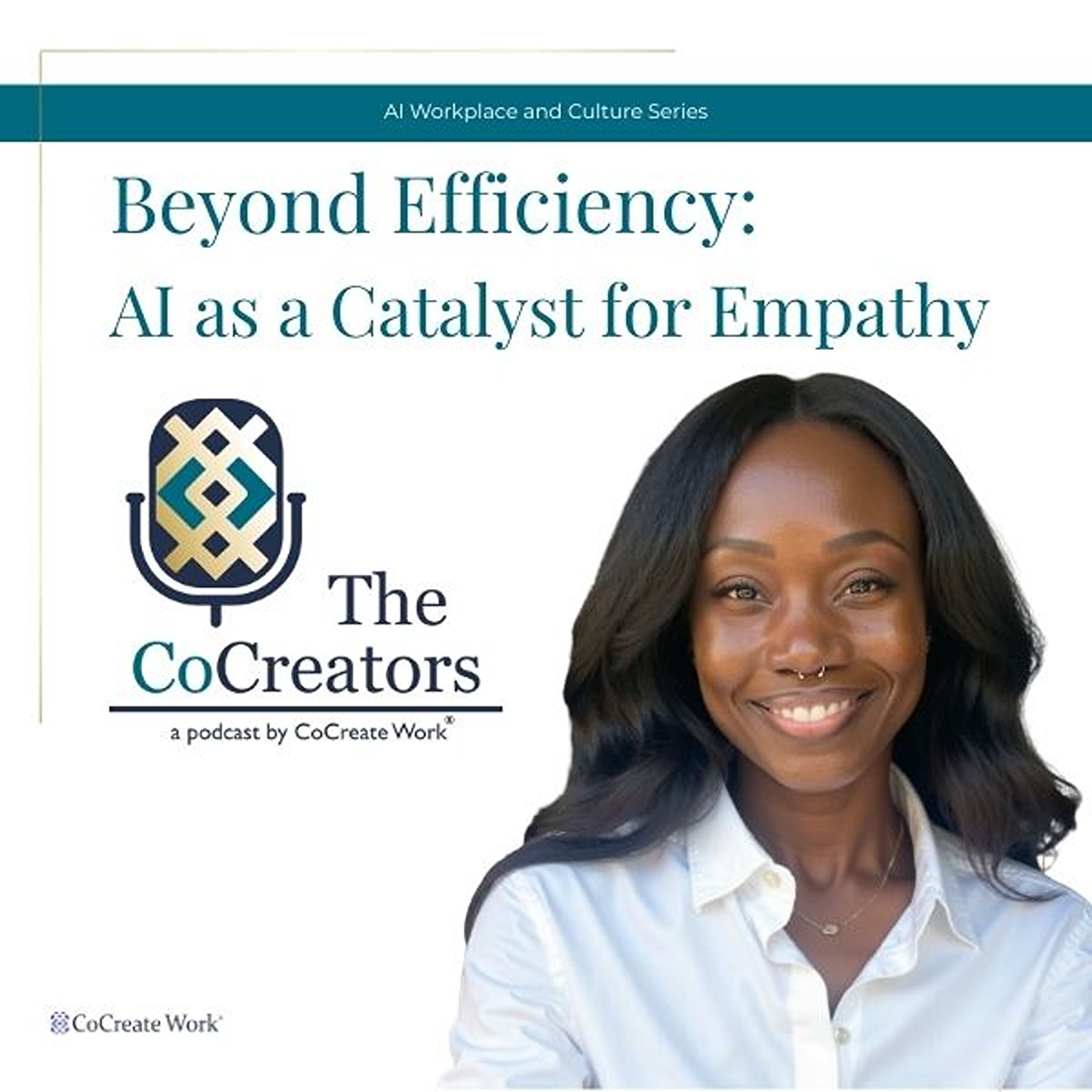 AI Workplace and Culture Series 03 - Beyond Efficiency: AI as a Catalyst for Empathy episode artwork