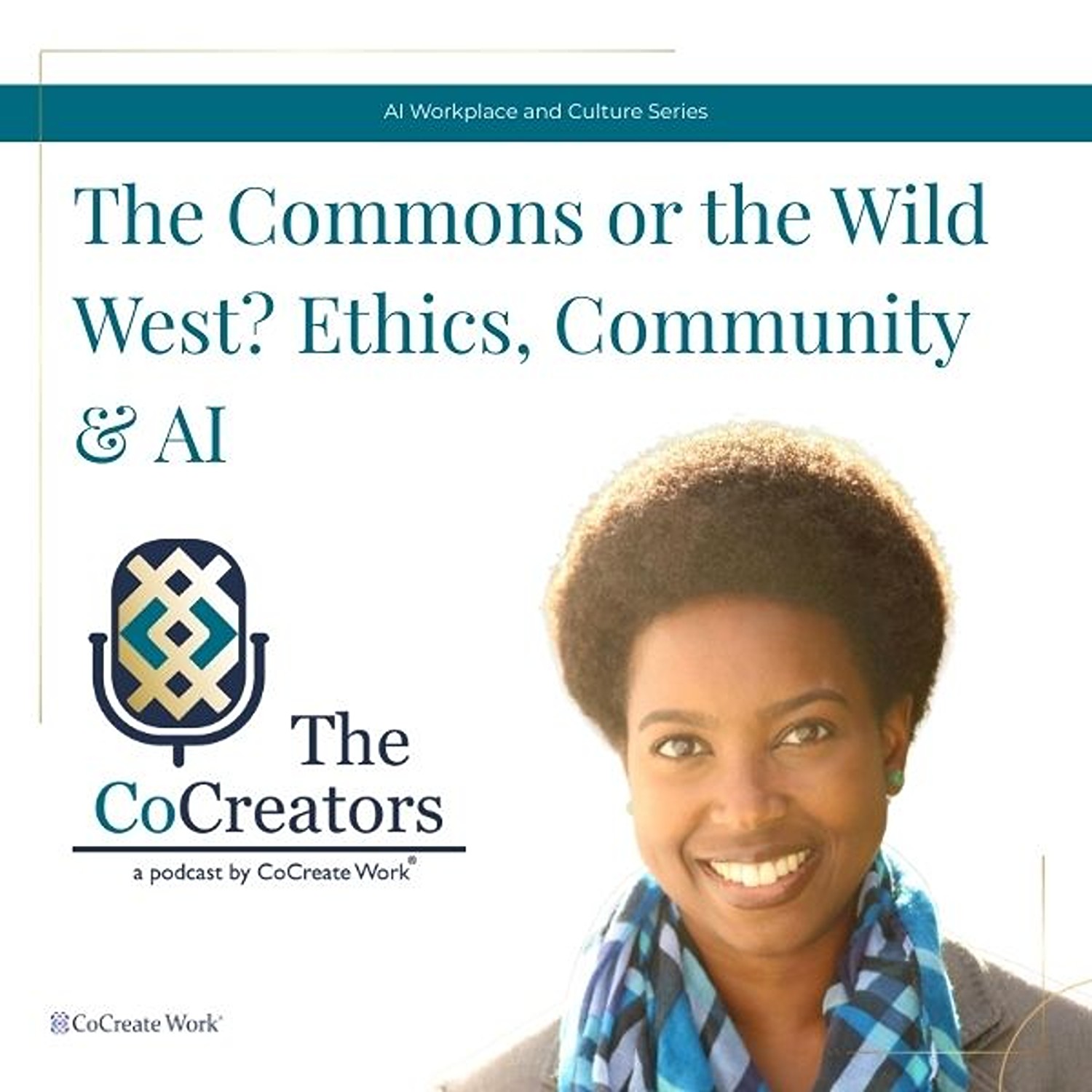 AI Workplace and Culture Series 02 - The Commons or the Wild West? Ethics, Community & AI episode artwork
