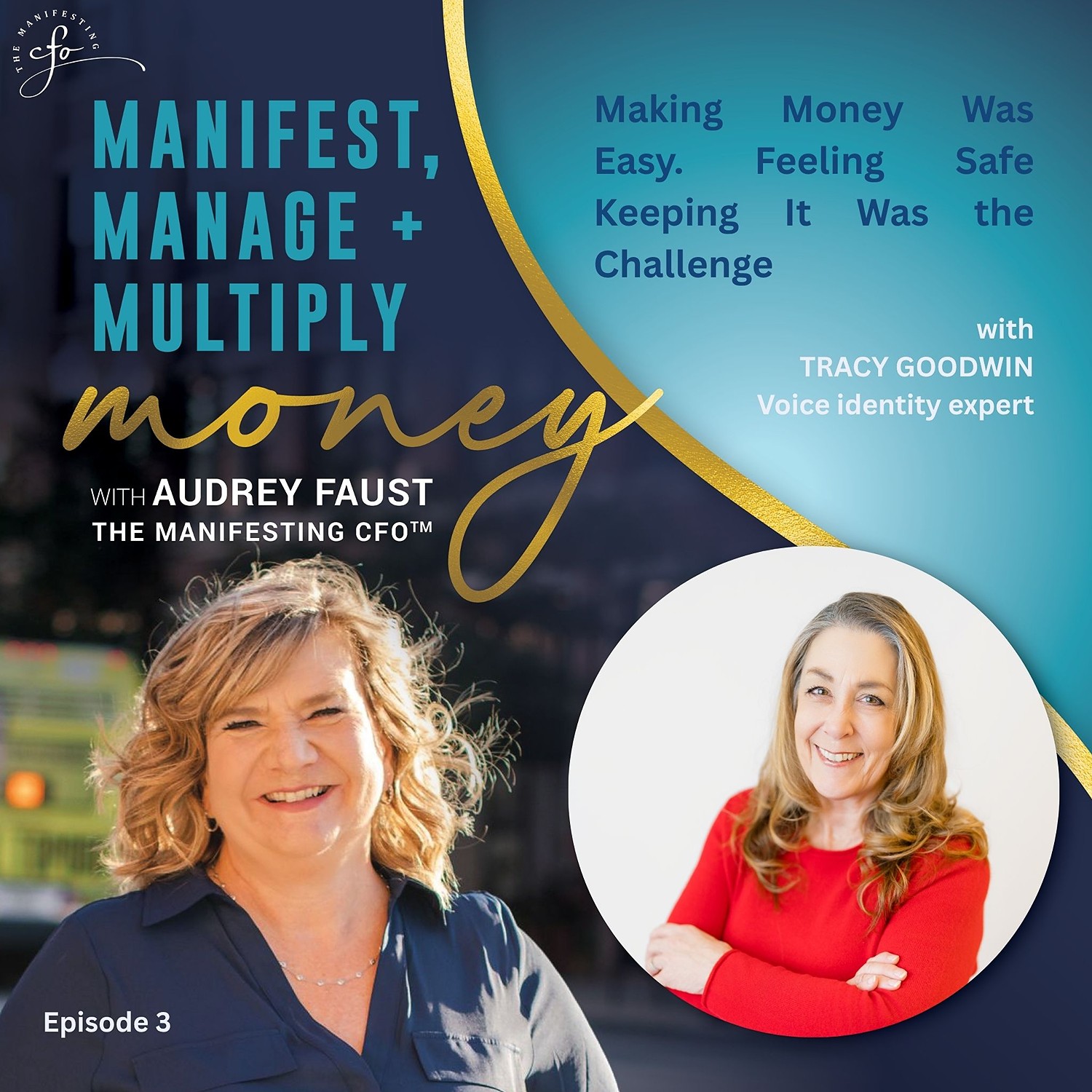 Making Money Was Easy. Feeling Safe Keeping It Was the Challenge — Tracy Goodwin on Identity, Voice, and Money episode artwork
