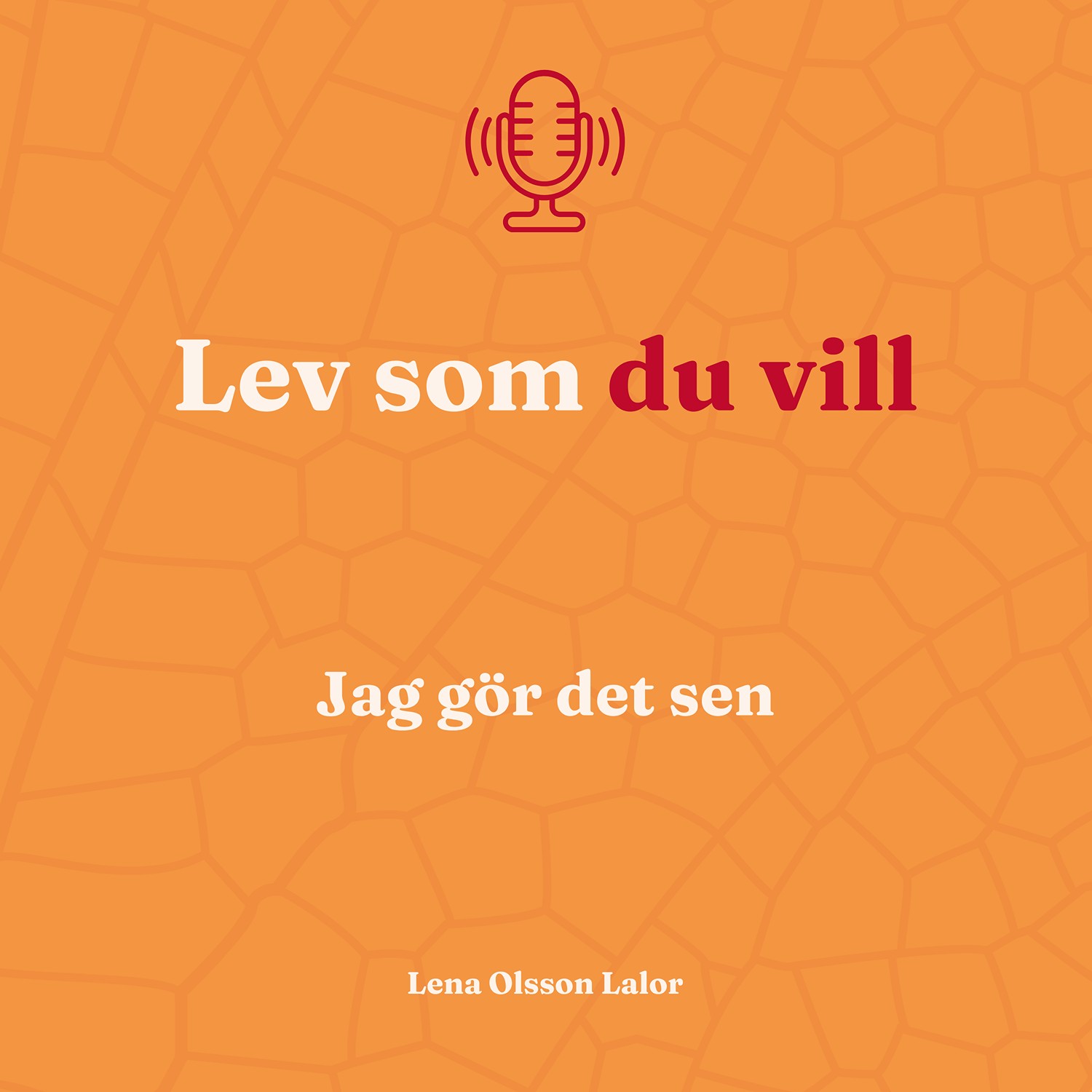 97. Jag gör det sen... Vanan att skjuta upp till senare 97. Jag gör det sen... Vanan att skjuta upp till senare