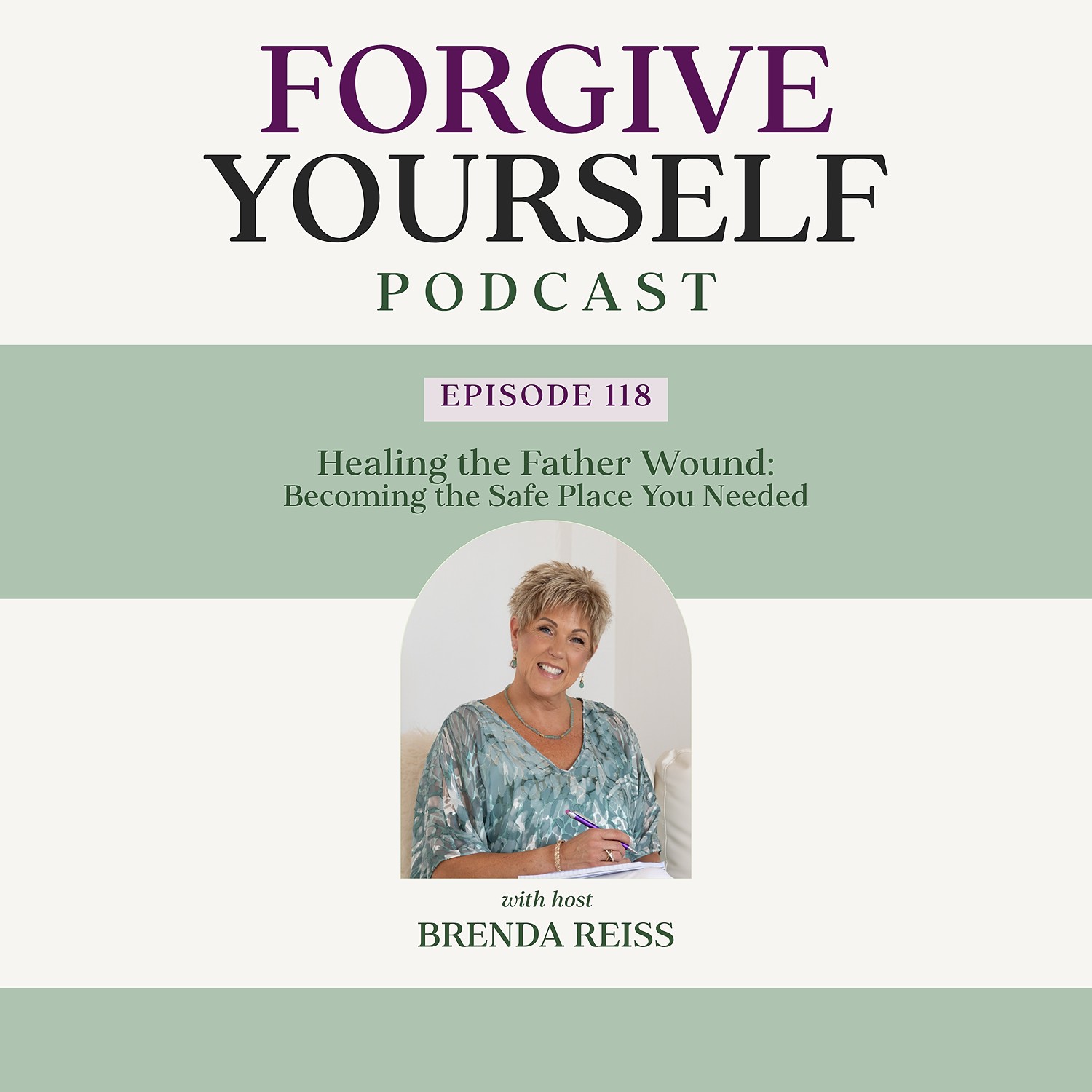 118: Healing the Father Wound - Becoming the Safe Place You Needed episode artwork