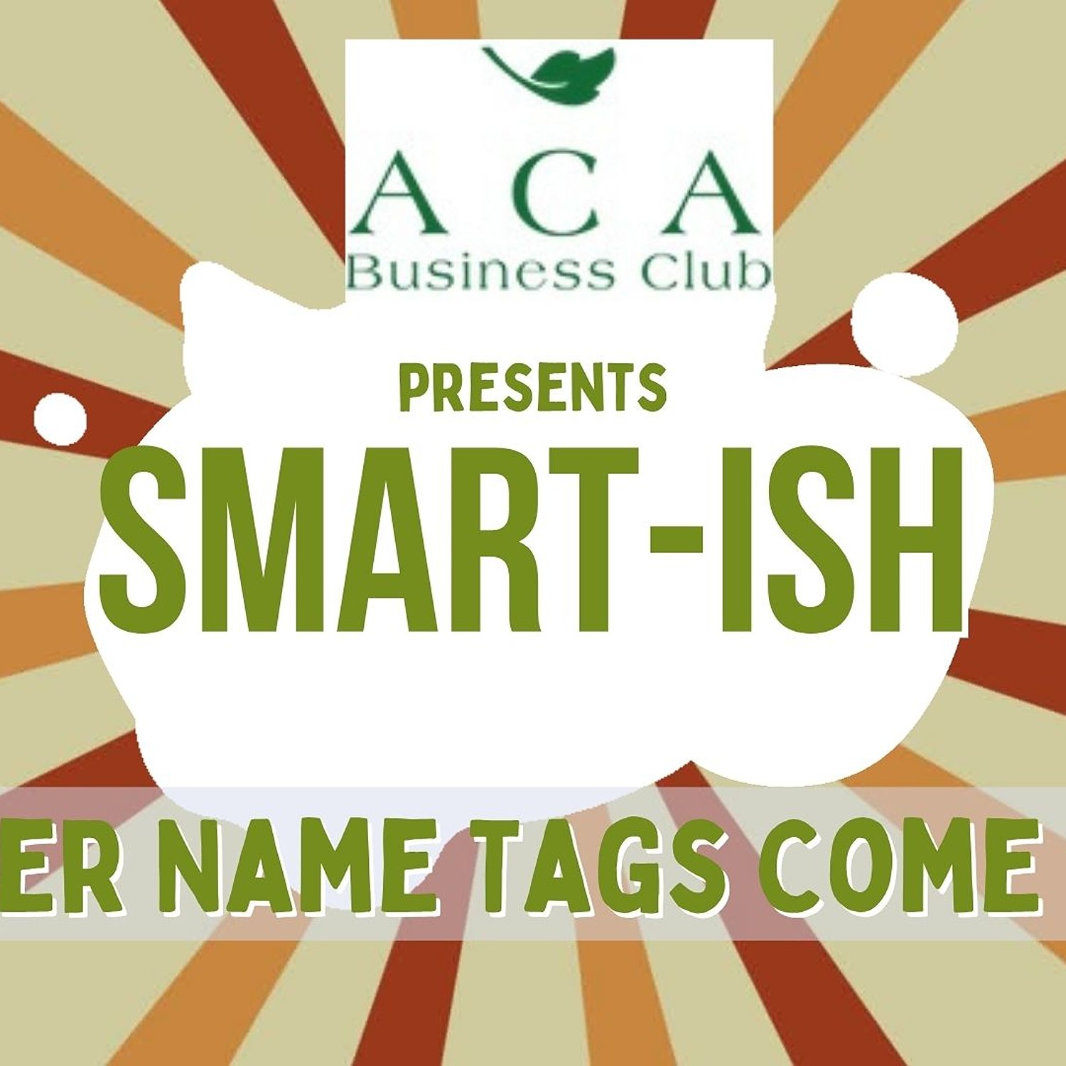 Smart-ish After the Name Tags Come Off