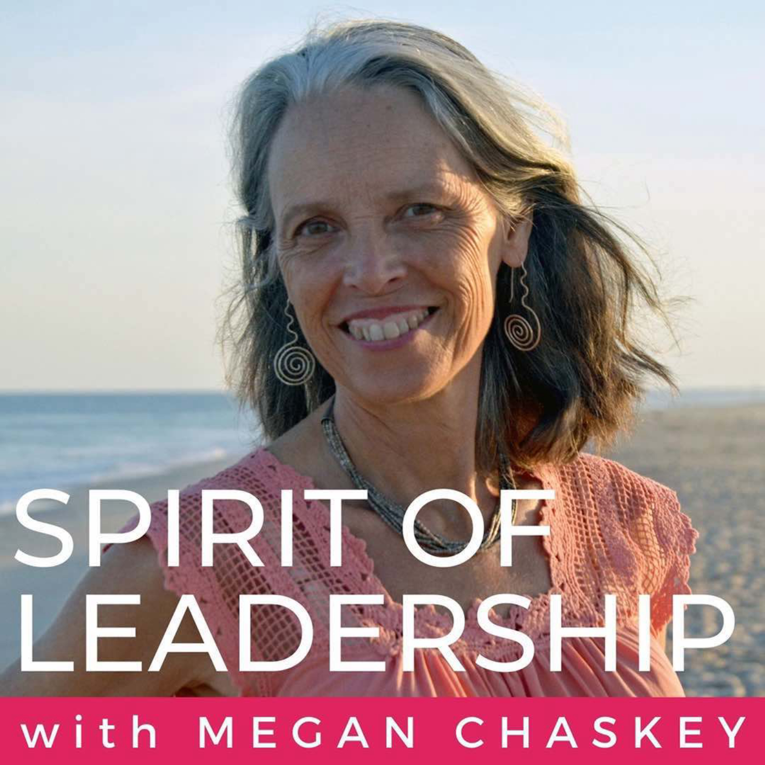 Spirit of Leadership with Megan Chaskey