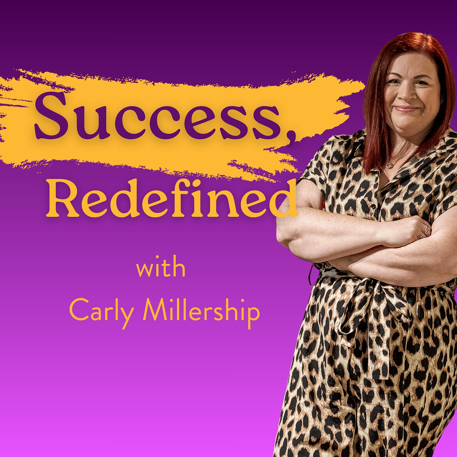 Success Redefined with Carly Millership podcast artwork