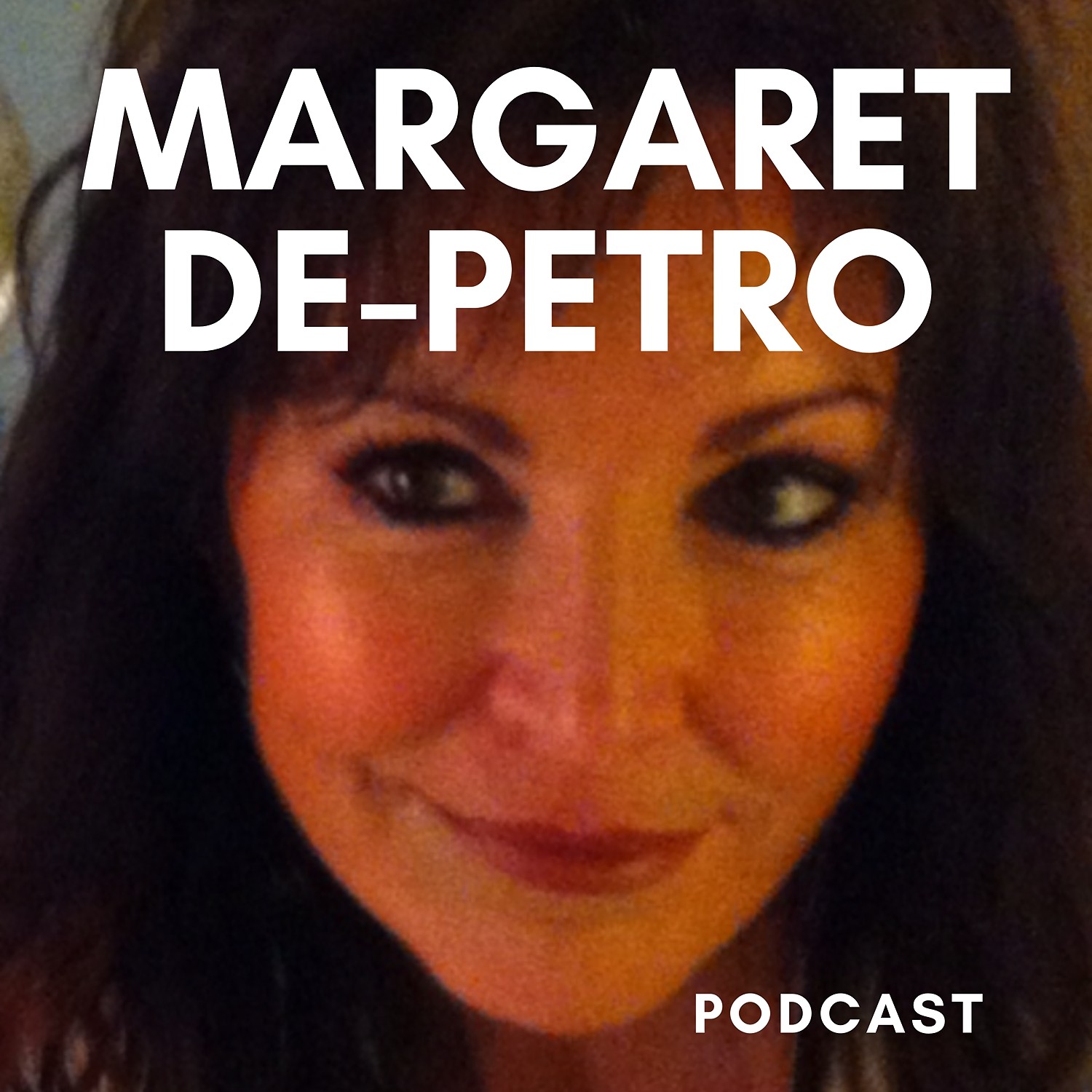 The Margaret De-Petro Podcast