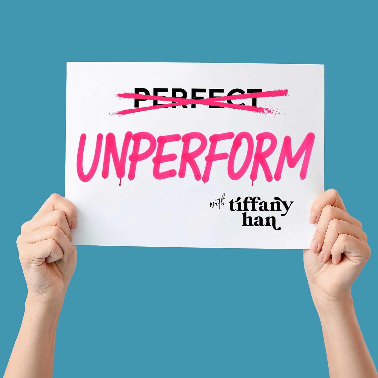 Unperform with Tiffany Han (formerly Raise Your Hand Say Yes) Artwork